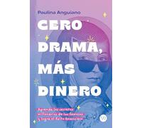 Cero drama, más dinero: Aprende los secretos millonarios de los famosos y logra el éxito financiero