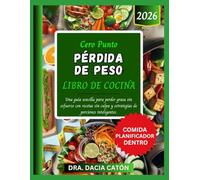 CERO PUNTO PÉRDIDA DE PESO LIBRO DE COCINA: Una guía sencilla para perder grasa sin esfuerzo con recetas sin culpa y estrategias de porciones inteligentes.