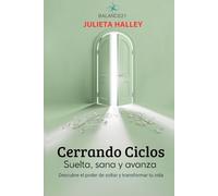 Cerrando Ciclos: Suelta, sana y avanza