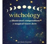 Cerridwen Greenleaf Witchology Hardback Book Cerridwen Greenleaf Multicolor