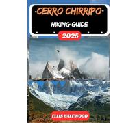 Cerro Chirripó Hiking Guide 2025 (TrailWise: The 2025 Hiking Series)