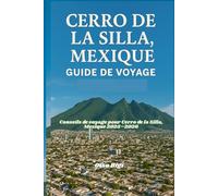 CERRO DE LA SILLA, MEXIQUE GUIDE DE VOYAGE: Conseils de voyage pour Cerro de la Silla, Mexique 2025-2026