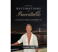 Certain Destinations Are Inevitable: You Are Exactly Where You Are Supposed to Be
