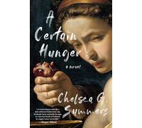 Certain Hunger by Chelsea G. Summers (2021, Trade Paperback)