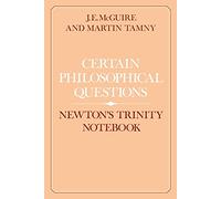 Certain Philosophical Questions: Newton's Trinity Notebook