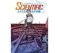 Certain Scientific Accelerator Vol. 10, A (A Certain Scientific Accelerator)