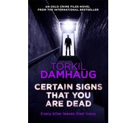 Certain Signs That You Are Dead (Oslo Crime Files 4): A compelling and cunning thriller that will keep you hooked