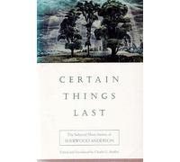 Certain Things Last: The Selected Short Stories of Sherwood Anderson