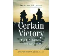 Certain Victory: The U.S. Army in the Gulf War