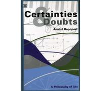 Certainties and Doubts : A Philosophy of Life