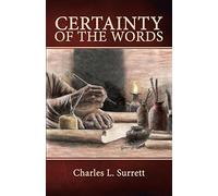 Certainty of the Words: Biblical Principles of Textual Criticism