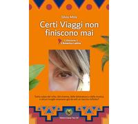 Certi viaggi non finiscono mai: Tutta colpa del mito, del cinema, della letteratura e della musica, o alcuni luoghi emanano già da soli un fascino infinito?
