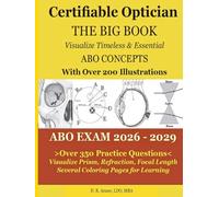 Certifiable Optician THE BIG BOOK: Visualize and Understand Need-to-Know Concepts