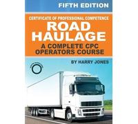 Certificate of Professional Competence Road Haulage - A complete CPC Operators course