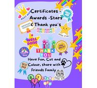 Certificates - Stars - Awards & Thank you's - Ages 4 up: Cut and Colour your own certificate awards and Stars - Share them with your family friends and Pets too!