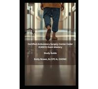 Certified Ambulatory Surgery Center Coder (CASCC) Exam Mastery: Study Guide