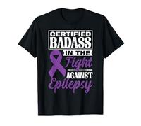 Certified Badass in The Fight Against Epilepsy Awareness T-Shirt