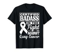 Certified Badass in The Fight Against Lung Cancer Awareness T-Shirt