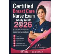 Certified Breast Care Nurse Exam Study Guide 2026: All in one review with practice tests, Detailed explanations and High yield questions for the CBCN Examination