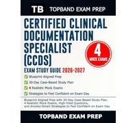 Certified Clinical Documentation Specialist (CCDS) Exam Study Guide 2026-2027: Blueprint Aligned Prep with 30-Day Case-Based Study Plan, 4 Realistic ... Strategies to Feel Confident on Exam Day