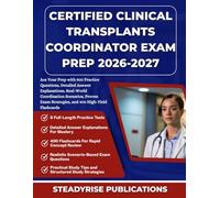 CERTIFIED CLINICAL TRANSPLANTS COORDINATOR EXAM PREP 2026-2027: Ace Your Prep with 900 Practice Questions, Detailed Answer Explanations, Real-World ... Strategies, and 400 High-Yield Flashcards