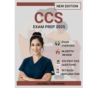 Certified Coding Specialist (CCS) Exam Prep 2025: Comprehensive Study Guide with 3 Complete Practice Exams, Professional Strategies, and Proven Methods for Achievement
