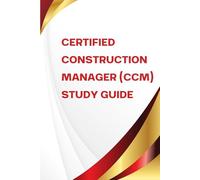 Certified Construction Manager (CCM) Study Guide