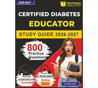 Certified Diabetes Educator Study Guide 2026-2027: 800 Practice Questions with Answers for CDCES Exam Prep