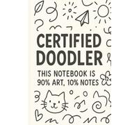 Certified Doodler Notebook: Large Blank Sketchbook and Journal for Drawing, Doodling, and Notes: 150 Pages, Cream Paper, 6 x 9 Inch, Perfect for Creative Kids, Students, Artists, and Designers