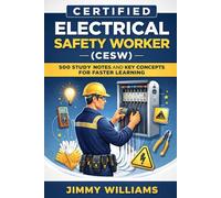 Certified Electrical Safety Worker (CESW): 500 Study Notes and Key Concepts for Faster Learning