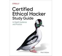 Certified Ethical Hacker (Ceh) Study Guide : In-Depth Guidance and Practice