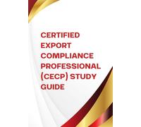 Certified Export Compliance Professional (CECP) Study Guide