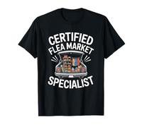 Certified Flea Market Specialist, Antiques Thrift Collector T-Shirt
