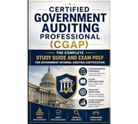 Certified Government Auditing Professional (CGAP): The Complete Study Guide and Exam Prep for Government Internal Auditing Certification