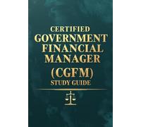 Certified Government Financial Manager (CGFM) Study Guide