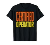 Certified Heavy Equipment Operator OSHA Trained Professional T-Shirt