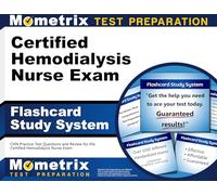 Certified Hemodialysis Nurse Exam Flashcard Study System: Chn Practice Test Questions and Review for the Certified Hemodialysis Nurse Exam