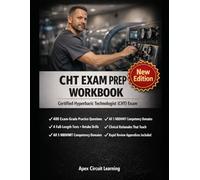 Certified Hyperbaric Technologist (CHT) Exam Prep Workbook: Pass the CHT exam with realistic practice, sharp rationales, and focused retake drills