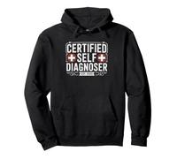 Certified Hypochondriac Who Earned Medical Degree Internet Pullover Hoodie