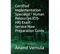 Certified Implementation Specialist - Human Resources (CIS-HR) Exam - Service Now Preparation Guide