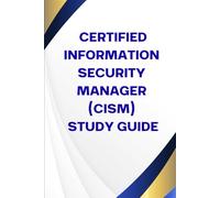 Certified Information Security Manager (CISM) Study Guide