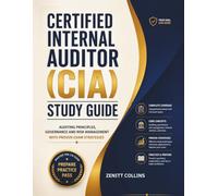 Certified Internal Auditor (CIA) Study Guide: Auditing Principles, Governance and Risk Management with Proven Exam Strategies