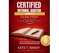 CERTIFIED INTERNAL AUDITOR PART 1 EXAM PREP 2026/2027: Pass on Your First Try with Over 1000 Questions and Detailed Explanations