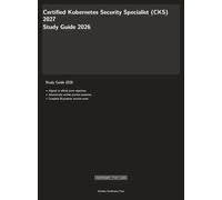 Certified Kubernetes Security Specialist (CKS) 2027 Study Guide 2026 (Meridian Certification Press 2026)