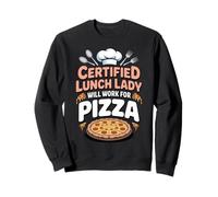 Certified Lunch Lady Pizza Lover Funny Culinary Humor School Sweatshirt