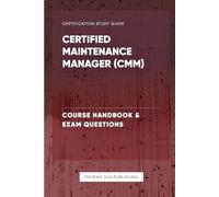 Certified Maintenance Manager (CMM) - Course Handbook & Exam Questions