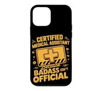 Certified Medical Assistant Because Badass Isn't Official Case for iPhone 12 mini