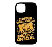 Certified Medical Assistant Because Badass Isn't Official Case for iPhone 13