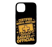 Certified Medical Assistant Because Badass Isn't Official Case for iPhone 14 Plus