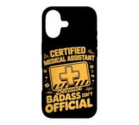 Certified Medical Assistant Because Badass Isn't Official Case for iPhone 17
